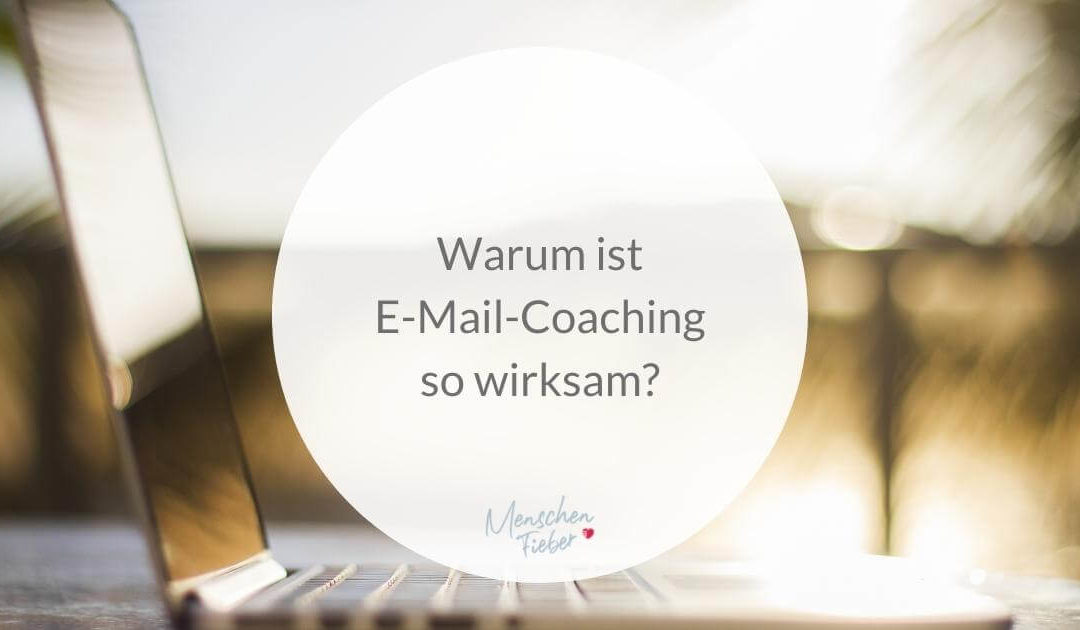 Warum ist E-Mail-Coaching so wirksam?