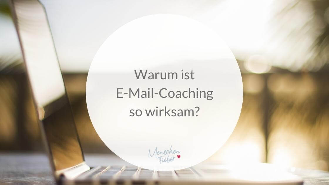 Warum ist E-Mail-Coaching so wirksam?