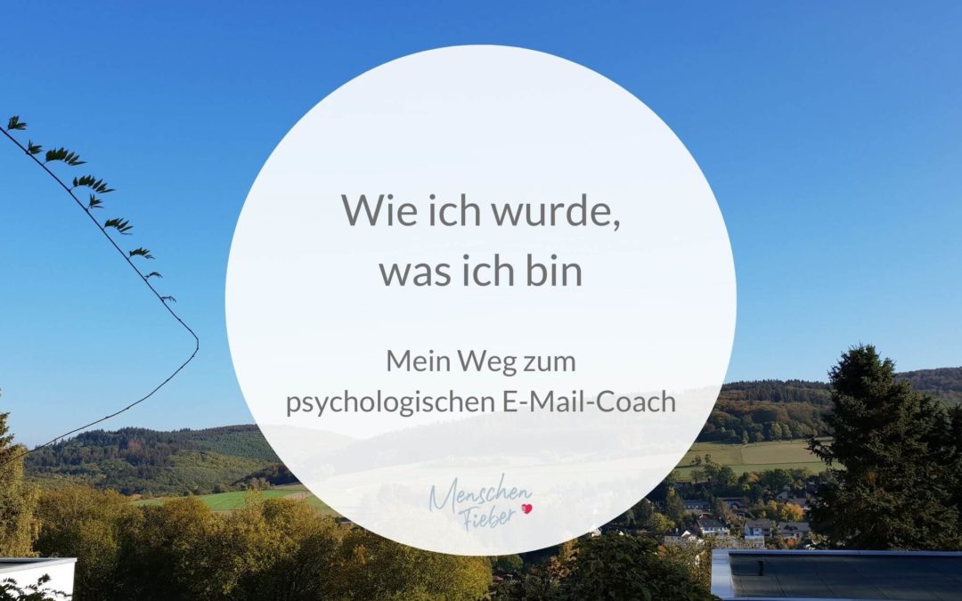 Wie ich wurde, was ich bin: Mein Weg zum psychologischen E-Mail-Coach
