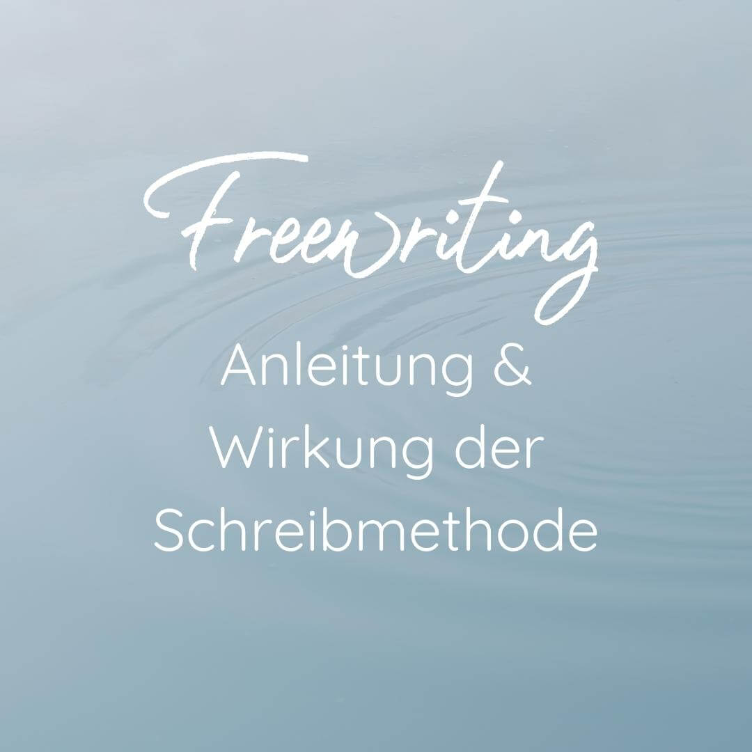 Freewriting: Anleitung und Wirkung der Schreibmethode