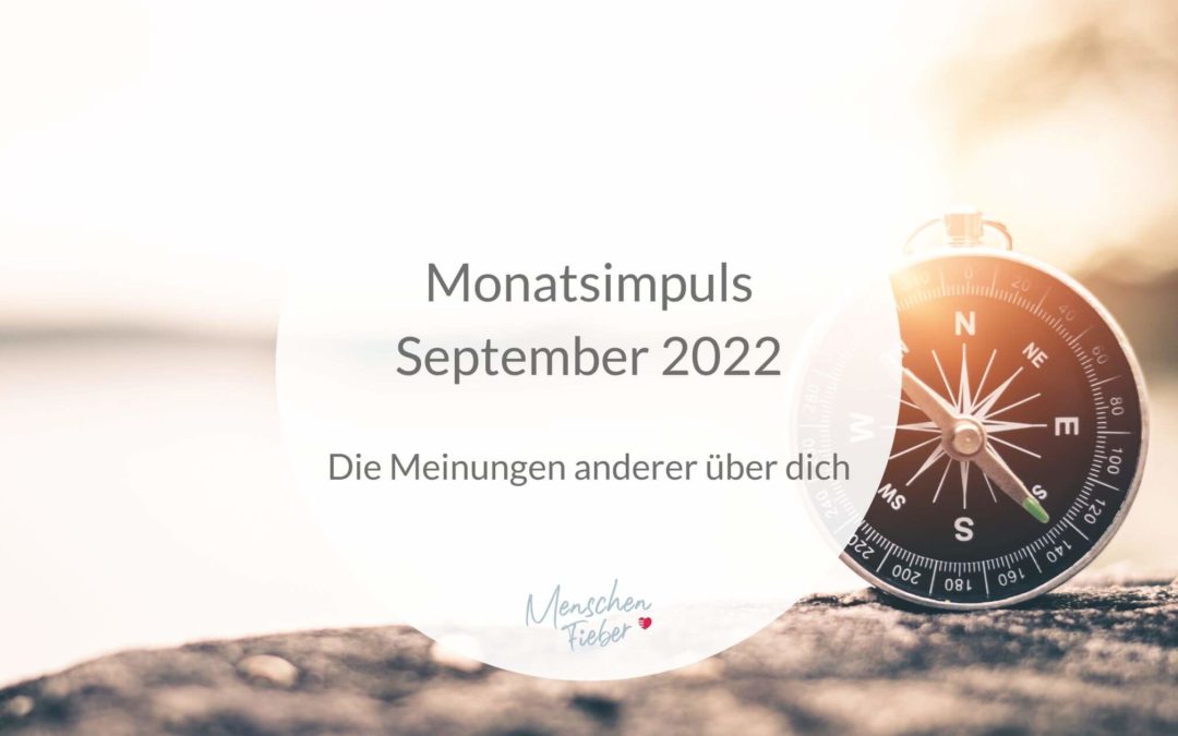 Monatsimpuls September 2022: Die Meinungen anderer über dich