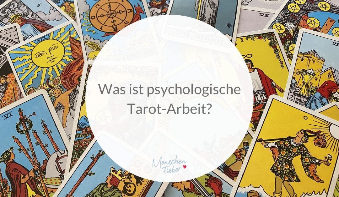 Was ist psychologische Tarot-Arbeit?